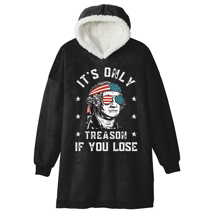 George Washington It's Only Treason If You Lose 4th Of July Hooded Wearable Blanket