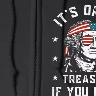 George Washington It's Only Treason If You Lose 4th Of July Full Zip Hoodie