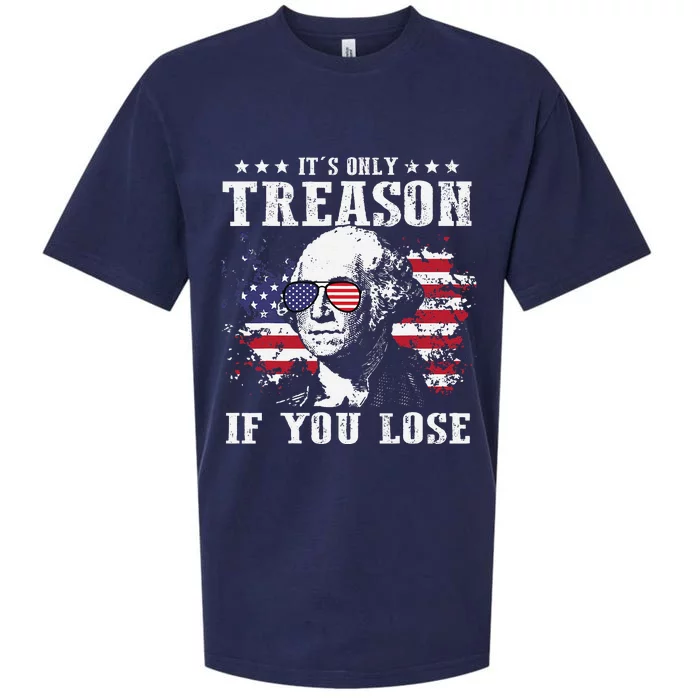 George Washington Its Only Treason If You Lose 4th Of July Sueded Cloud Jersey T-Shirt