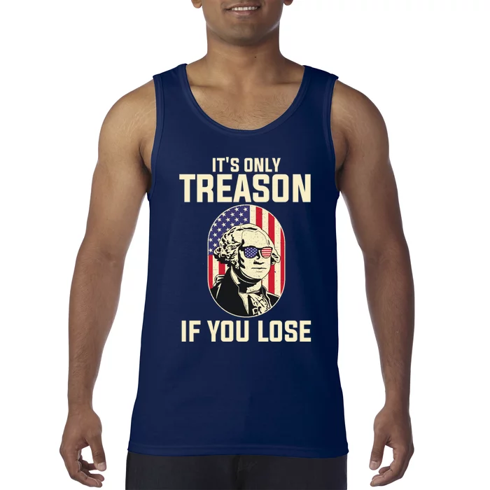 George Washington It's Only Treason If You Lose 4th Of July Tank Top