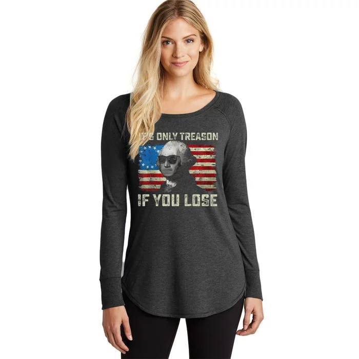 George Washington ItS Only Treason If You Lose 4th Of July Women's Perfect Tri Tunic Long Sleeve Shirt