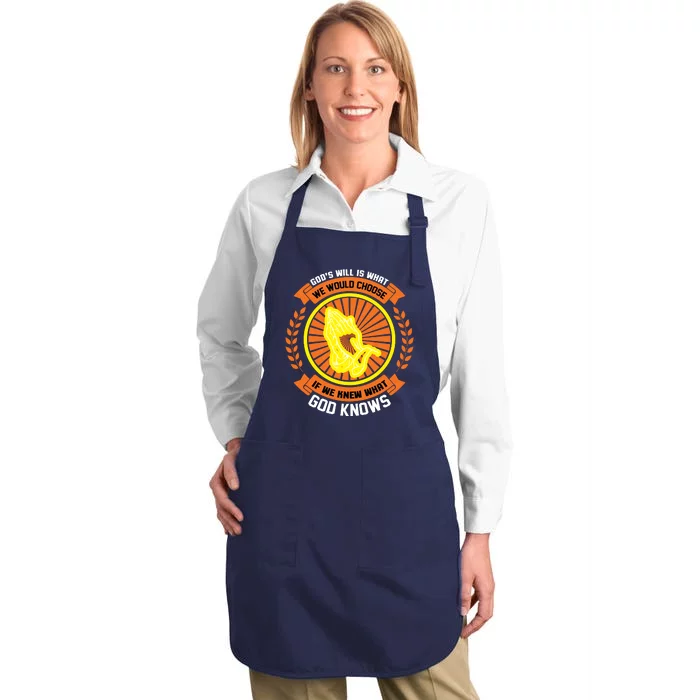 God's Will Is What We Would Choose If We Knew What God Knows Full-Length Apron With Pocket