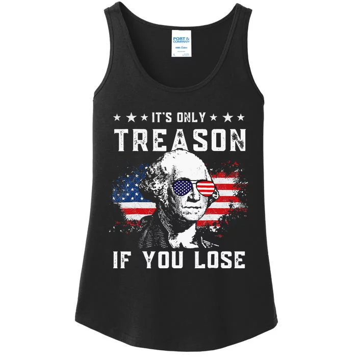 George Washington Its Only Treason If You Lose 4th Of July Ladies Essential Tank