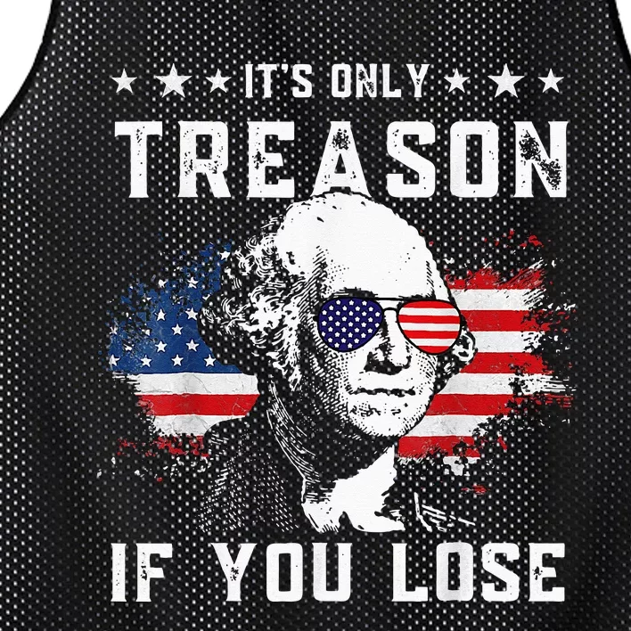 George Washington Its Only Treason If You Lose 4th Of July Mesh Reversible Basketball Jersey Tank