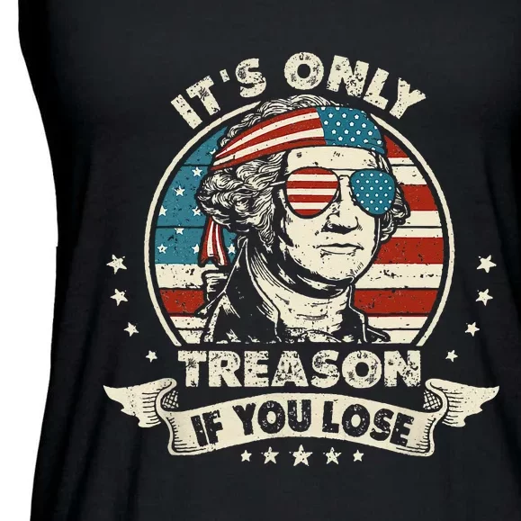 George Washington It's Only Treason If You Lose 4th Of July (1) Ladies Essential Flowy Tank