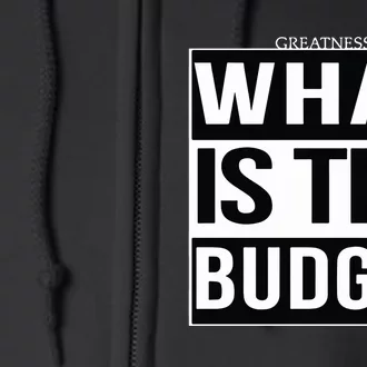 Greatness What Is The Budget Full Zip Hoodie