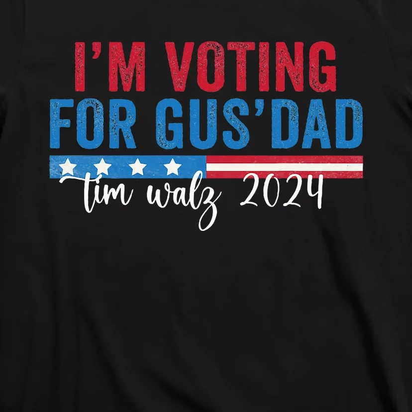 Gus Walz IM Voting For Gus Dad T-Shirt