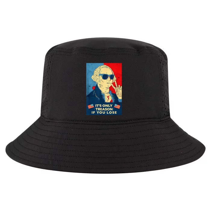 George Washington Its Only Treason If You Lose 4th Of July Cool Comfort Performance Bucket Hat