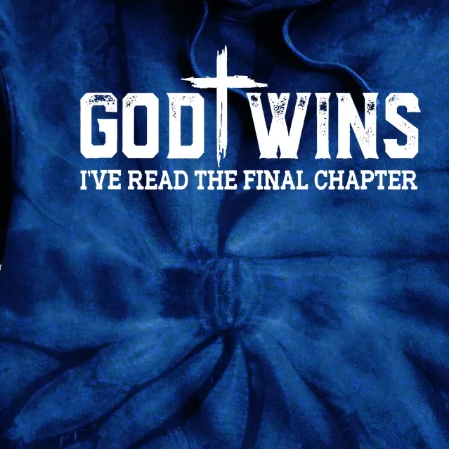 God Wins I Ve Read The Final Chapter Christian Cross Tie Dye Hoodie