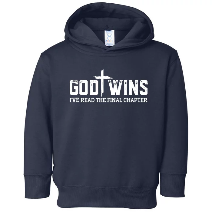 God Wins I Ve Read The Final Chapter Christian Cross Toddler Hoodie