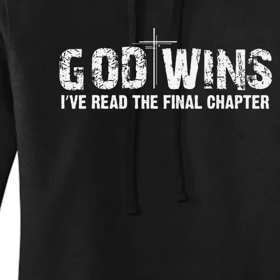 God Wins IVe Read The Final Chapter Women's Pullover Hoodie