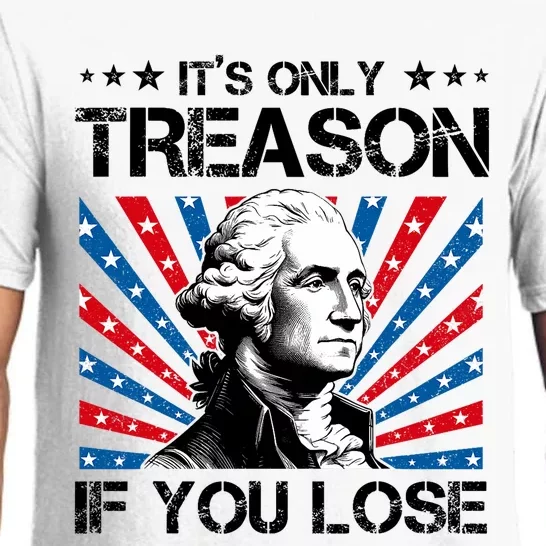 George Washington ItS Only Treason If You Lose 4th Of July Pajama Set