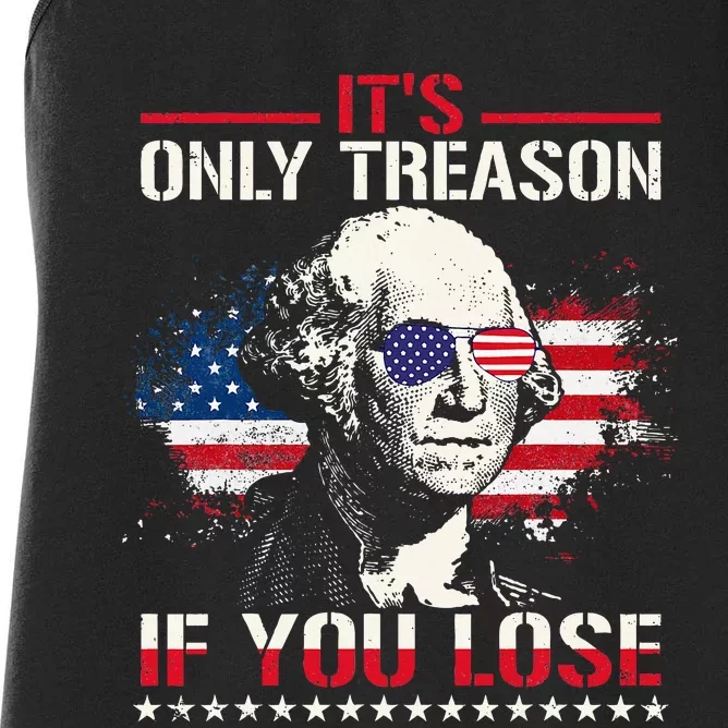 George Washington ItS Only Treason If You Lose Women's Racerback Tank