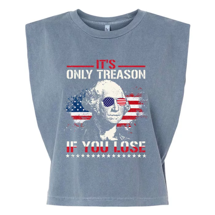 George Washington ItS Only Treason If You Lose Garment-Dyed Women's Muscle Tee