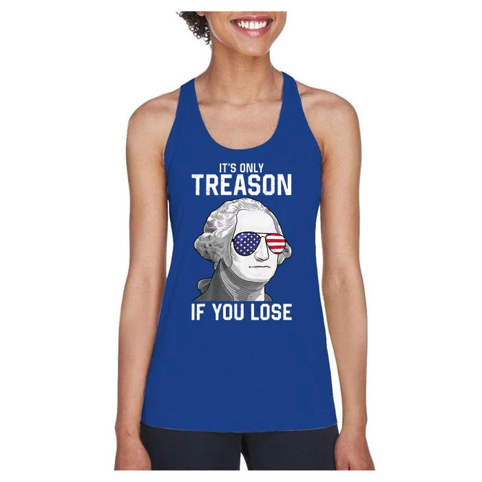 George Washington ItS Only Treason If You Lose Women's Racerback Tank