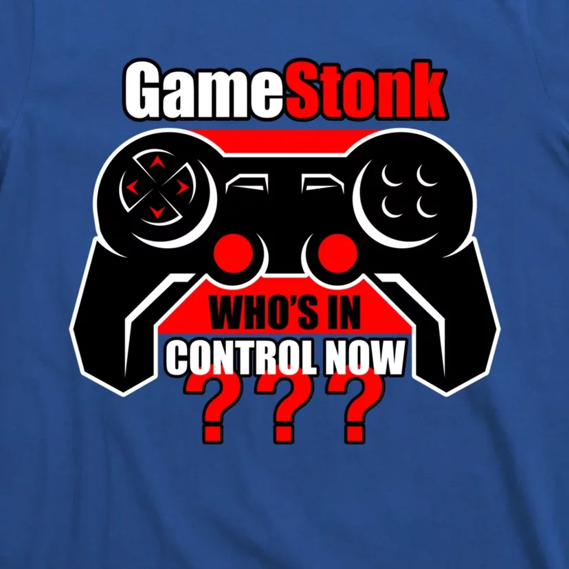 Gamestonk Who’s In Control Now Gamestick Stop Game Stonk Gme Cool Gift T-Shirt