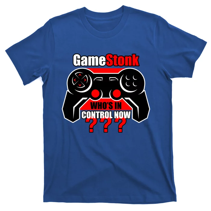 Gamestonk Who’s In Control Now Gamestick Stop Game Stonk Gme Cool Gift T-Shirt