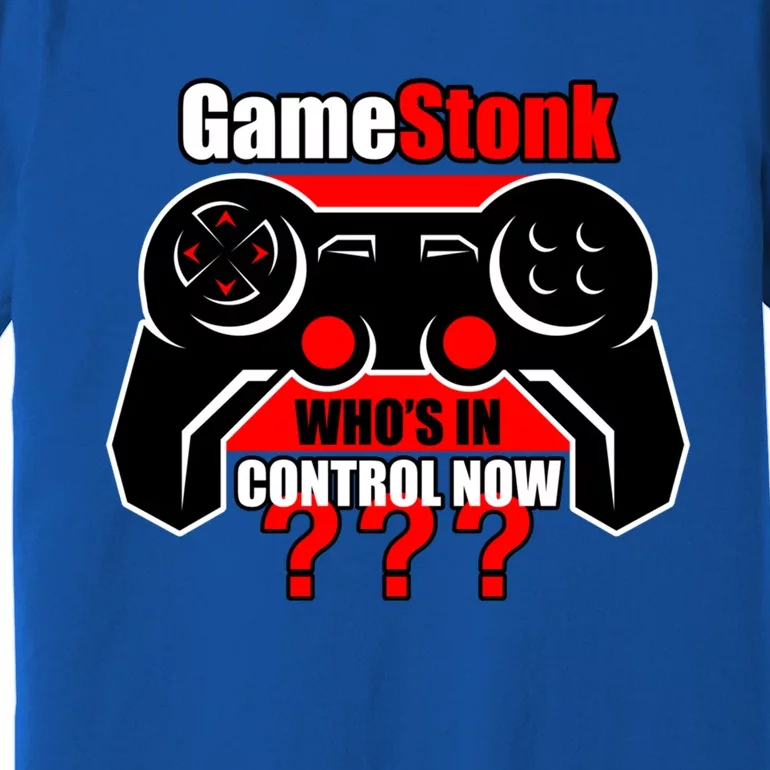 Gamestonk Who’s In Control Now Gamestick Stop Game Stonk Gme Cool Gift Premium T-Shirt