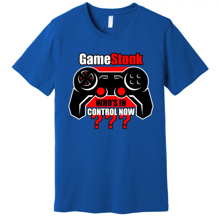 Gamestonk Who’s In Control Now Gamestick Stop Game Stonk Gme Cool Gift Premium T-Shirt