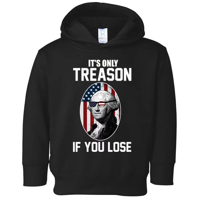 George Washington It's Only Treason If You Lose Toddler Hoodie