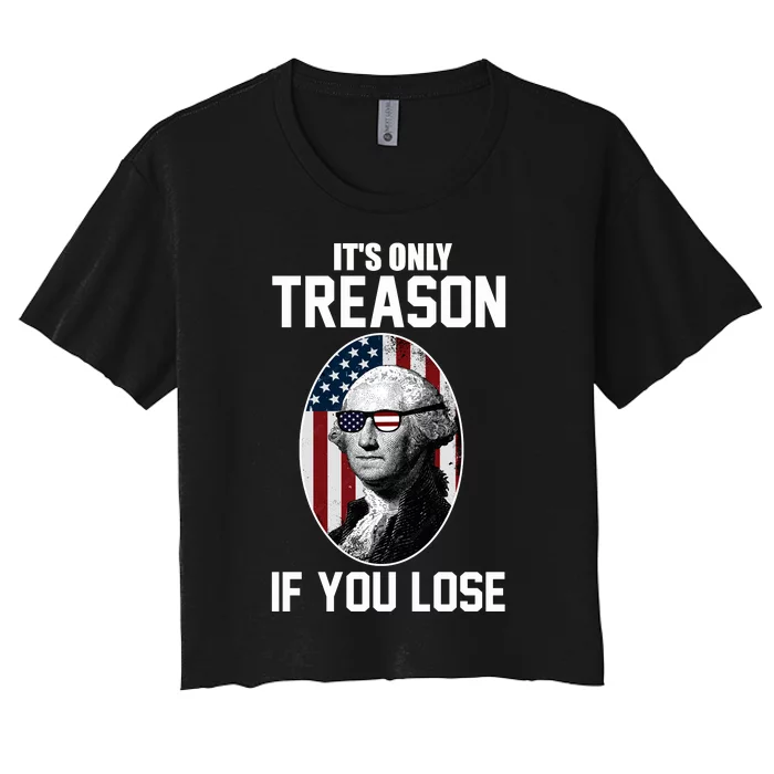 George Washington It's Only Treason If You Lose Women's Crop Top Tee