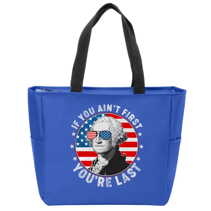 George Washington If You Ain't First You're Last Zip Tote Bag