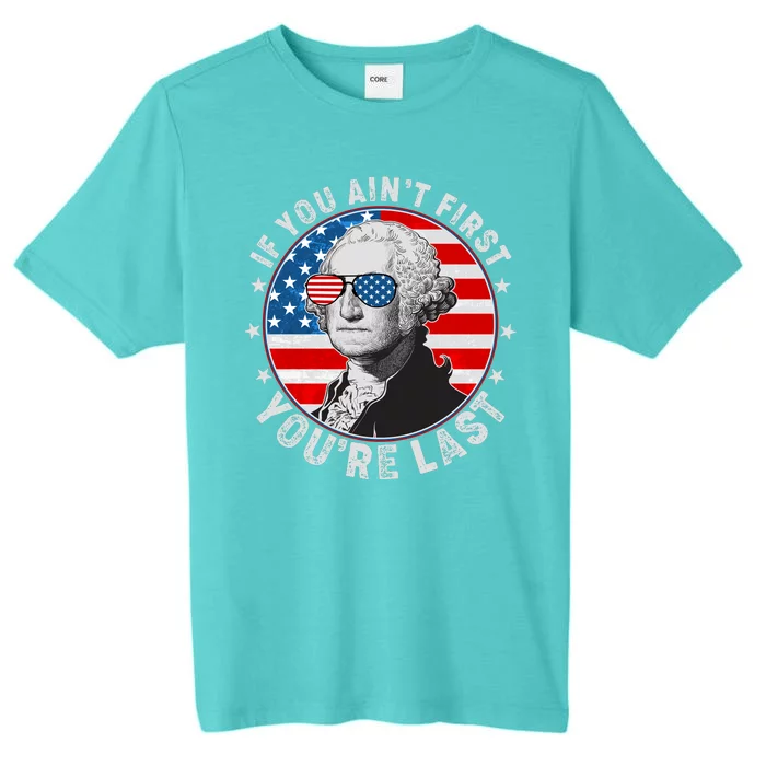 George Washington If You Ain't First You're Last ChromaSoft Performance T-Shirt