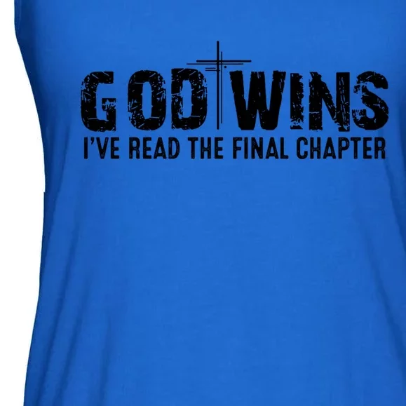 God Wins IVe Read The Final Chapter Gift Ladies Essential Flowy Tank