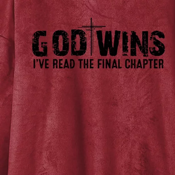 God Wins IVe Read The Final Chapter Gift Hooded Wearable Blanket