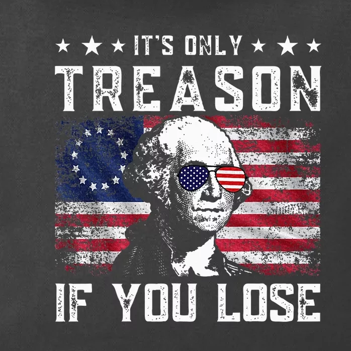 George Washington ItS Only Treason If You Lose 4th Of July Zip Tote Bag