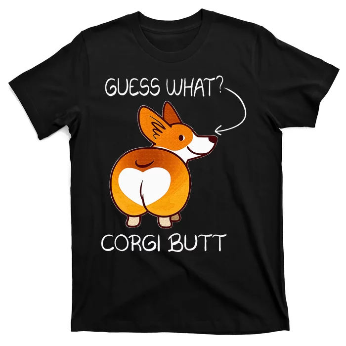 Guess What ItS Corgi Butt Cute Funny Corgi For Pet Owners T-Shirt