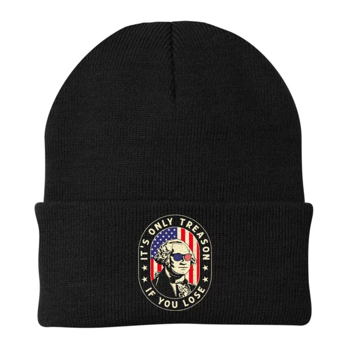 George Washington Its Only Treason If You Lose 4th Of July Knit Cap Winter Beanie