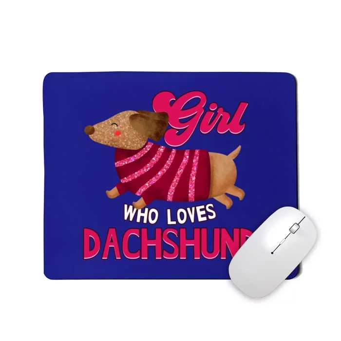 Girl Who Loves Dachshund Cute Puppy Dog Doggy Lover Gift Mousepad