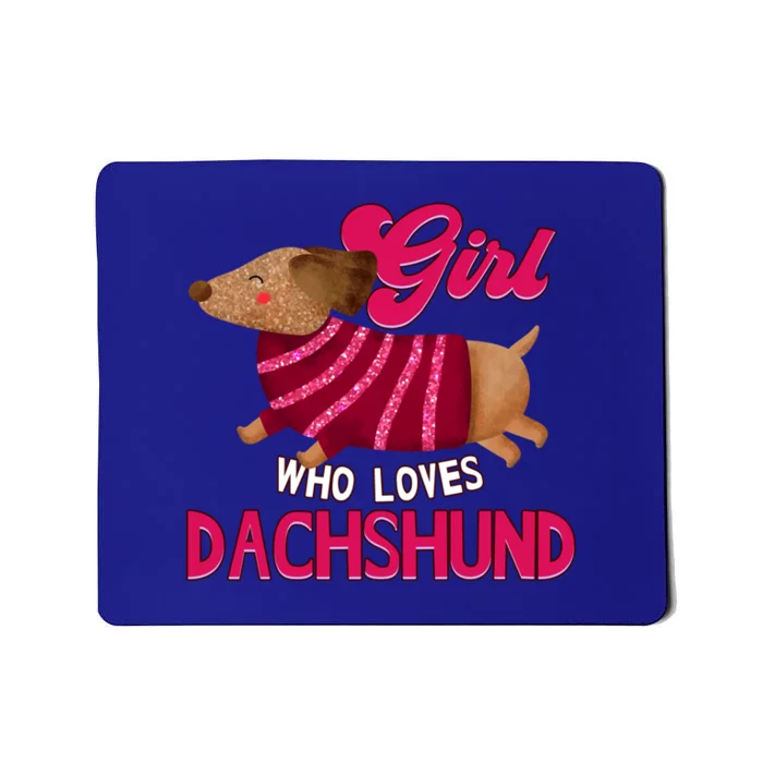 Girl Who Loves Dachshund Cute Puppy Dog Doggy Lover Gift Mousepad