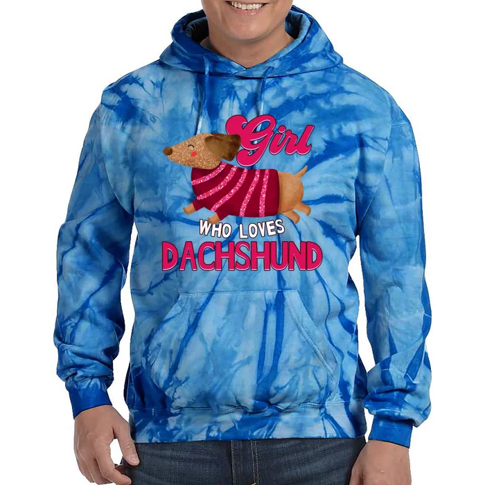 Girl Who Loves Dachshund Cute Puppy Dog Doggy Lover Gift Tie Dye Hoodie