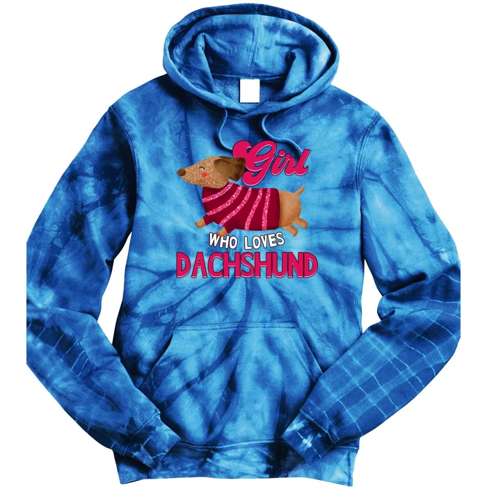 Girl Who Loves Dachshund Cute Puppy Dog Doggy Lover Gift Tie Dye Hoodie