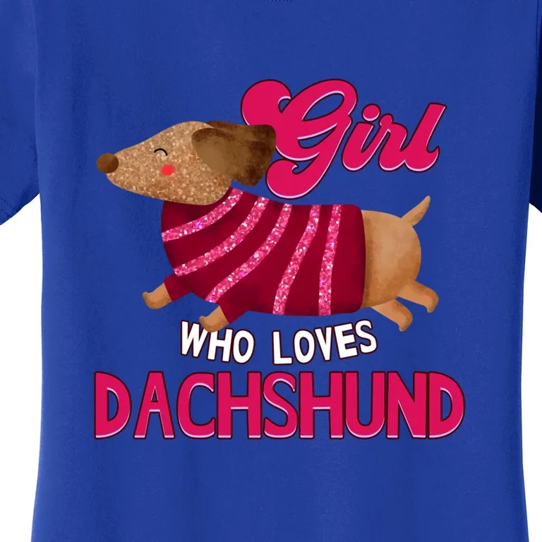 Girl Who Loves Dachshund Cute Puppy Dog Doggy Lover Gift Women's T-Shirt