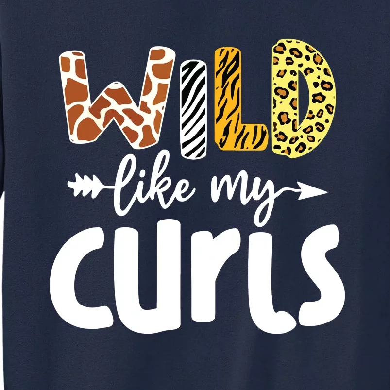 Girls Wild Like My Curls Funny Curly Hair Leopard Tall Sweatshirt