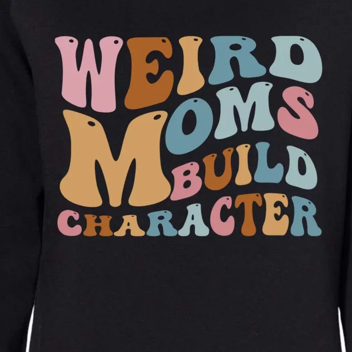 Groovy Weird Moms Build Character, Overstimulated Mom Womens California Wash Sweatshirt