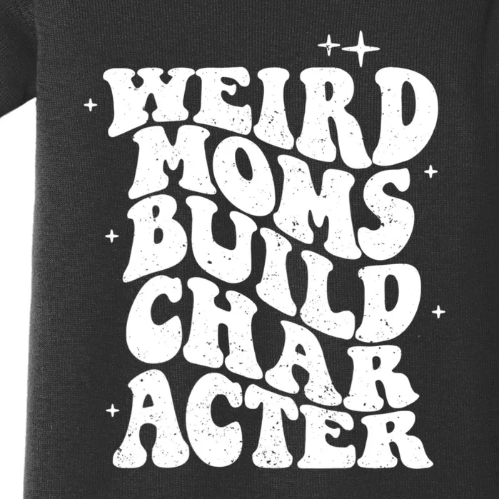 Groovy Weird Moms Build Character, Overstimulated Mom Baby Bodysuit