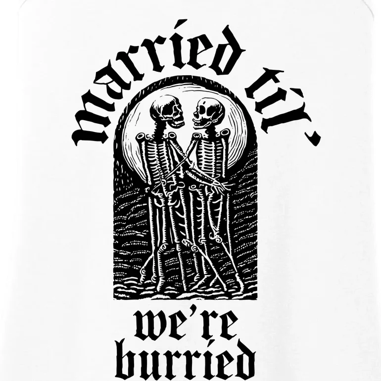 Goth Wedding Married Til WeRe Buried Ladies Essential Tank