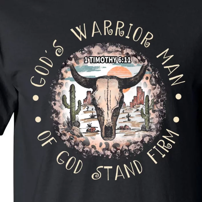 God&39;S Warrior Man Of God Stand Firm Bull Skull Desert Tall T-Shirt