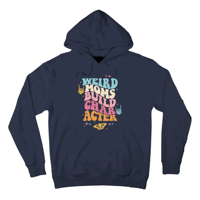 Groovy Weird Moms Build Character, Overstimulated Mom Tall Hoodie