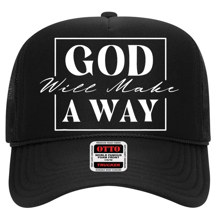 God Will Make A Way Christian Faith Bible Religious Jesus High Crown Mesh Trucker Hat