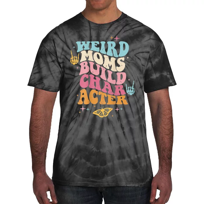 Groovy Weird Moms Build Character, Overstimulated Mom Tie-Dye T-Shirt