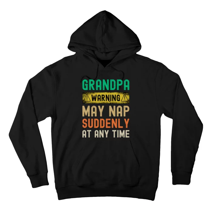 Grandpa Warning May Nap Suddenly At Any Time Hoodie