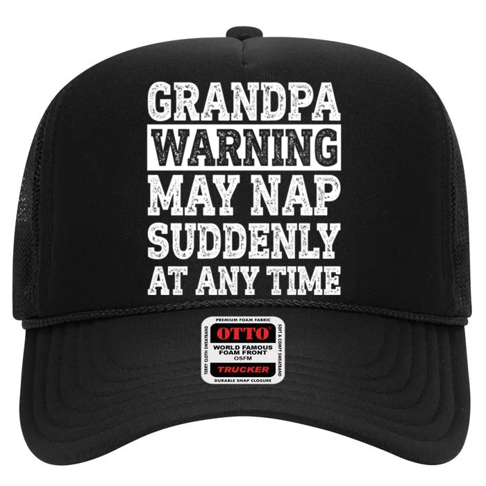 Grandpa Warning May Nap Suddenly At Any Time High Crown Mesh Trucker Hat