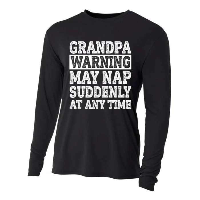 Grandpa Warning May Nap Suddenly At Any Time Cooling Performance Long Sleeve Crew