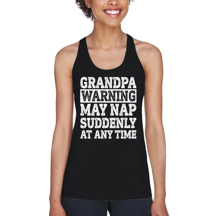 Grandpa Warning May Nap Suddenly At Any Time Women's Racerback Tank