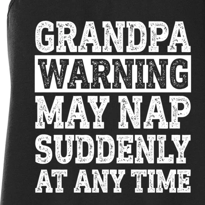 Grandpa Warning May Nap Suddenly At Any Time Women's Racerback Tank